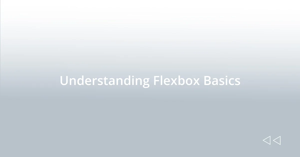 Understanding Flexbox Basics