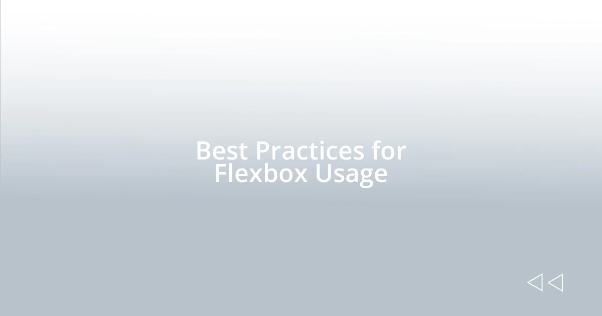 Best Practices for Flexbox Usage