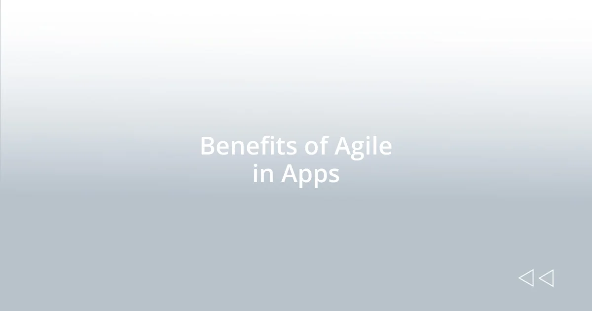 Benefits of Agile in Apps