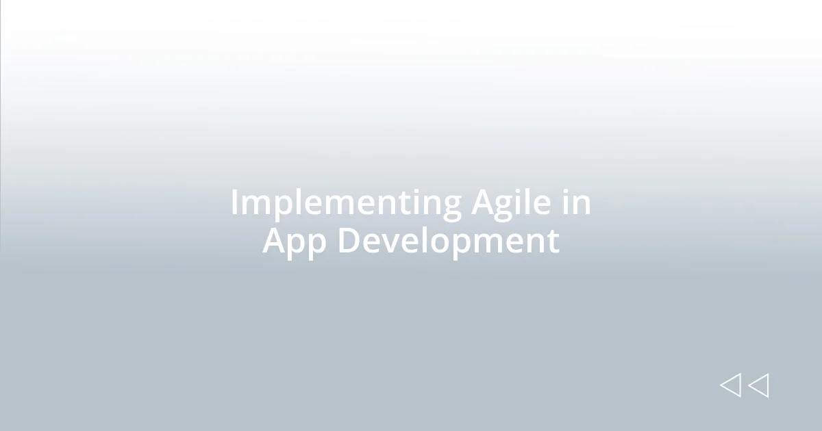 Implementing Agile in App Development