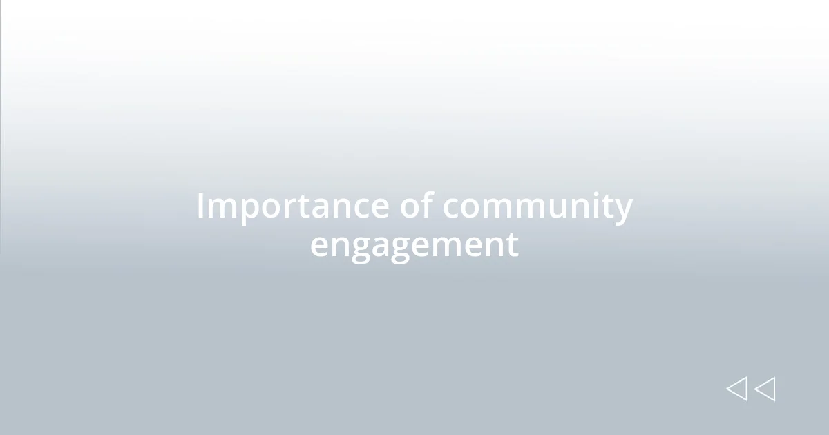 Importance of community engagement