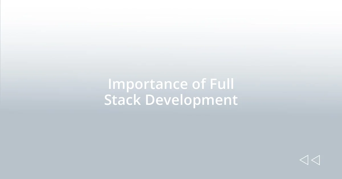 Importance of Full Stack Development