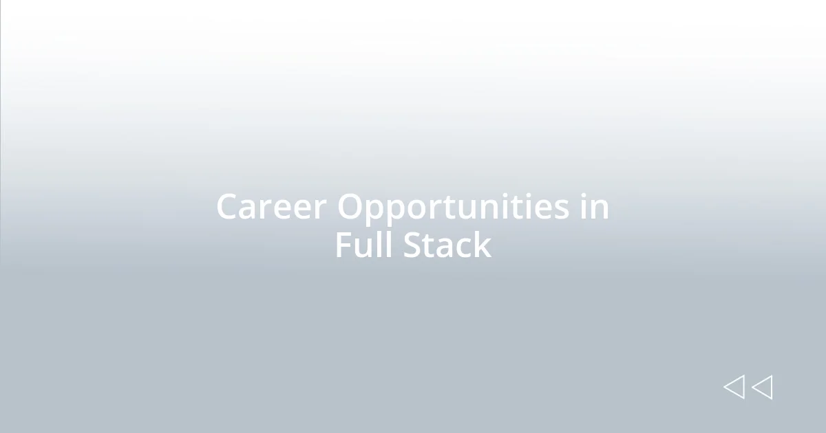 Career Opportunities in Full Stack