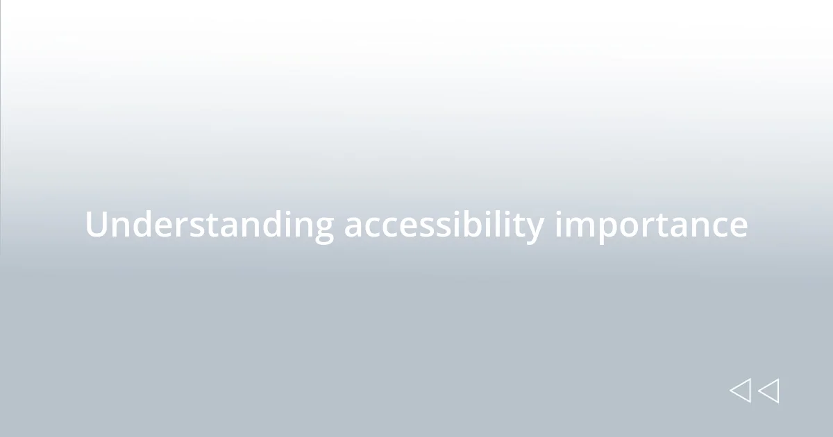 Understanding accessibility importance