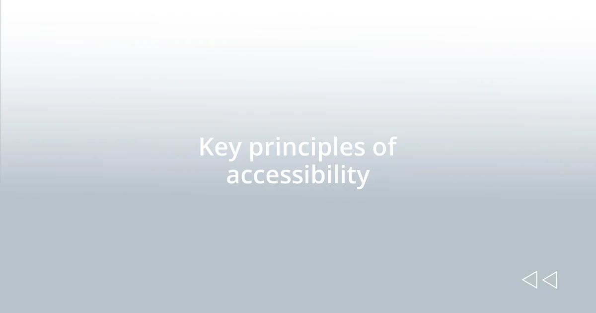 Key principles of accessibility