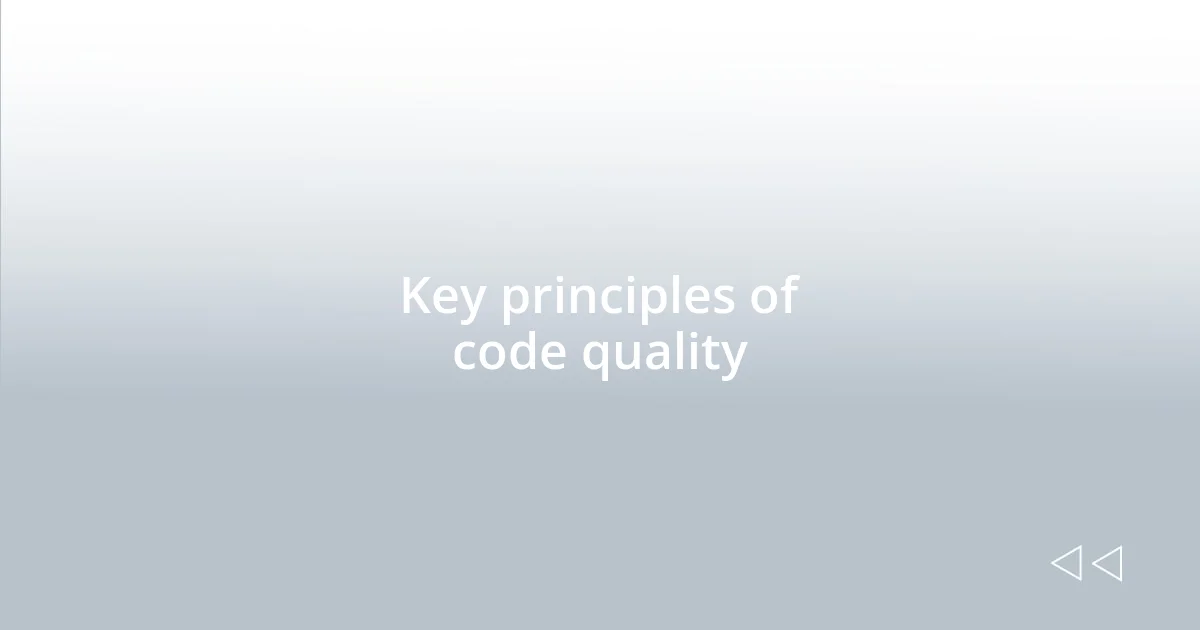 Key principles of code quality