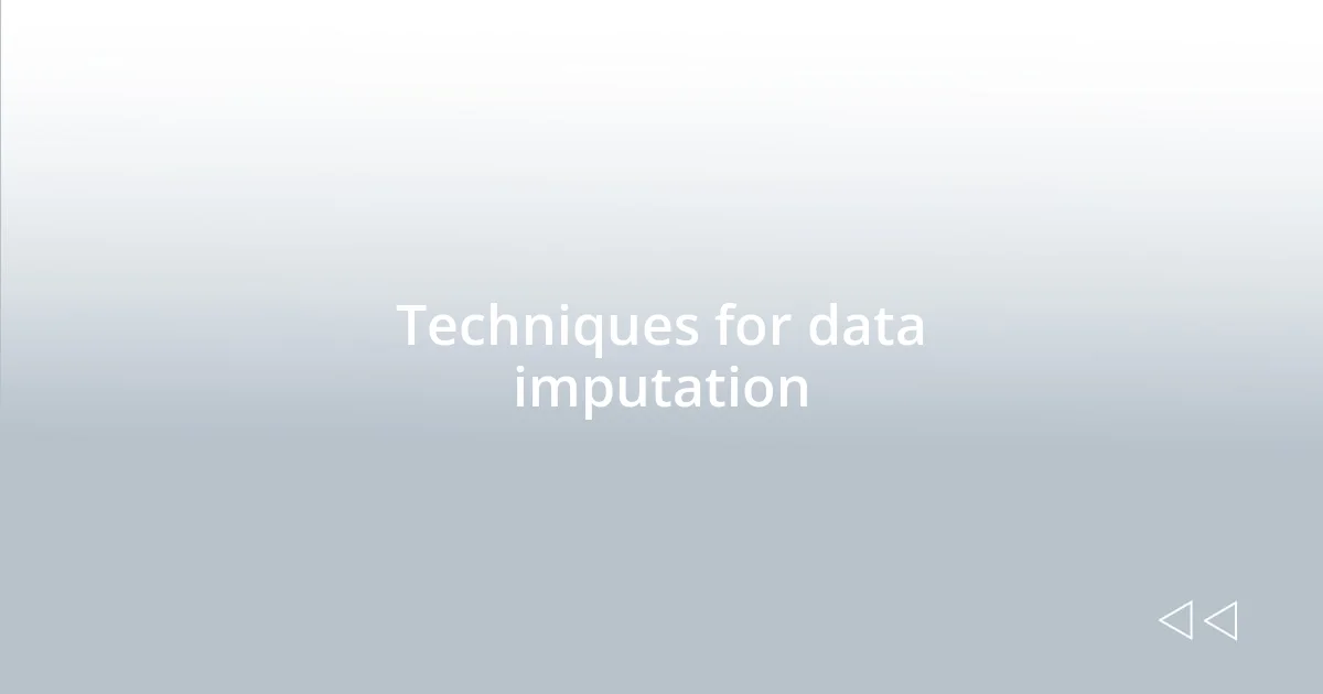 Techniques for data imputation