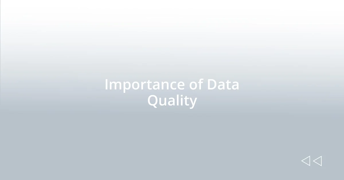 Importance of Data Quality