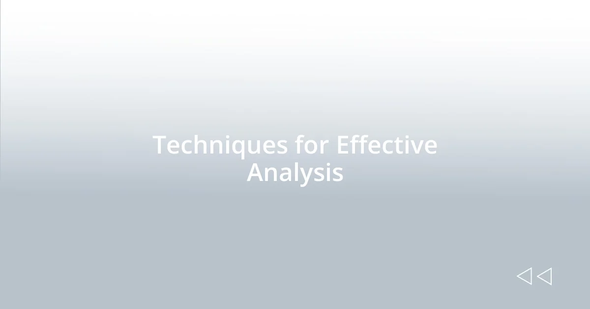 Techniques for Effective Analysis