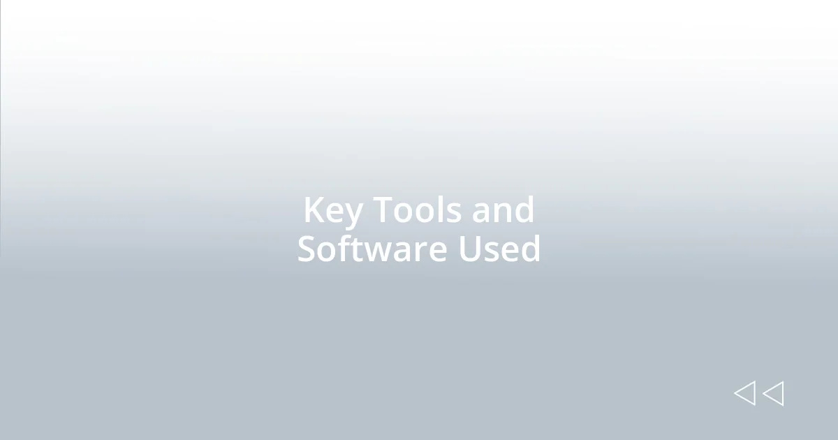 Key Tools and Software Used