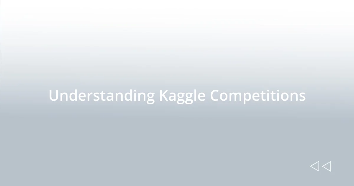 Understanding Kaggle Competitions