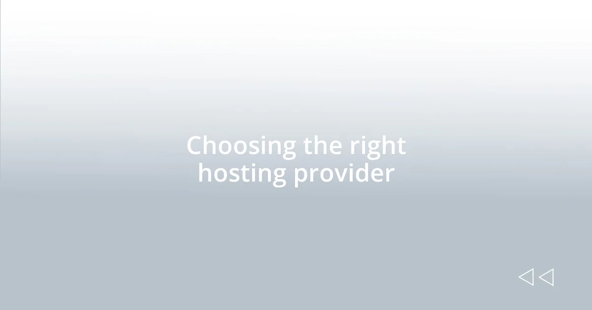 Choosing the right hosting provider
