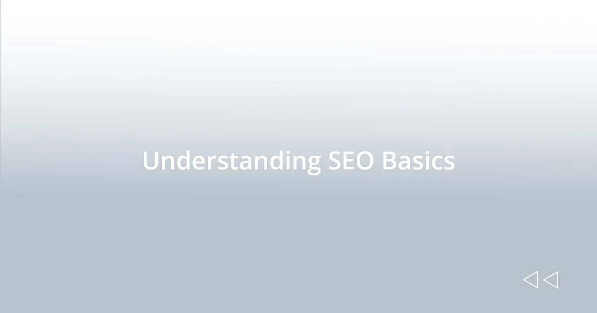 Understanding SEO Basics