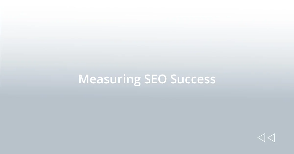 Measuring SEO Success