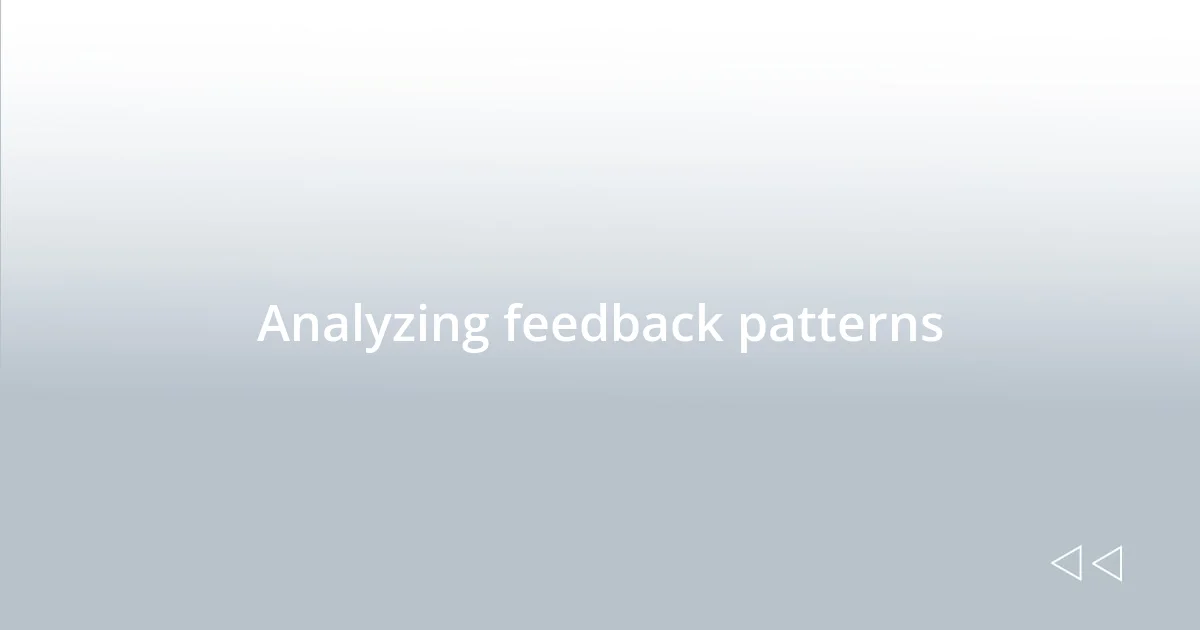 Analyzing feedback patterns