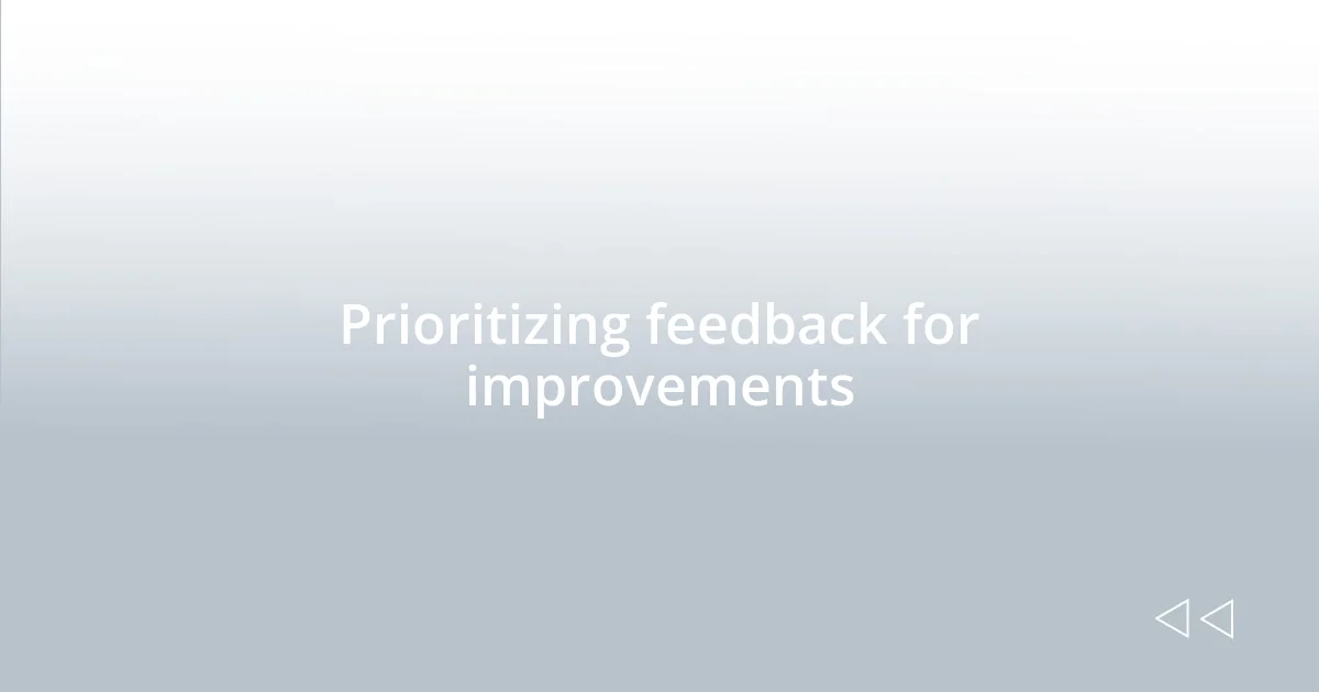 Prioritizing feedback for improvements
