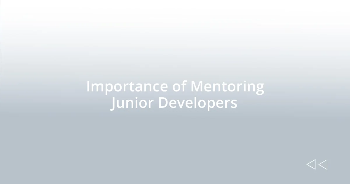 Importance of Mentoring Junior Developers