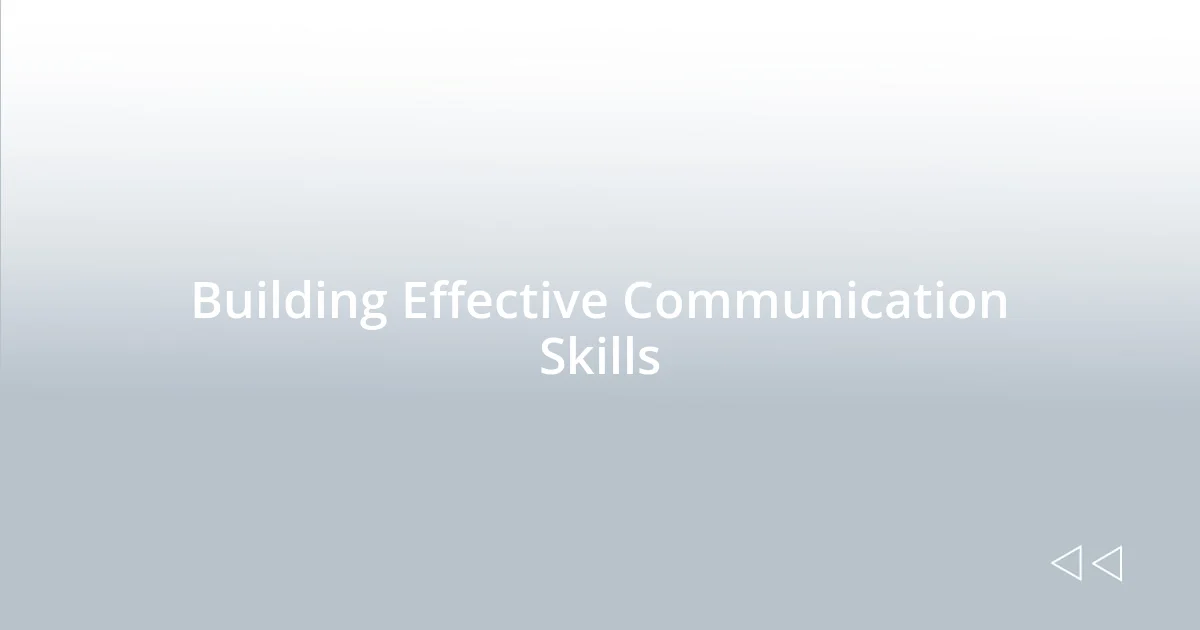 Building Effective Communication Skills