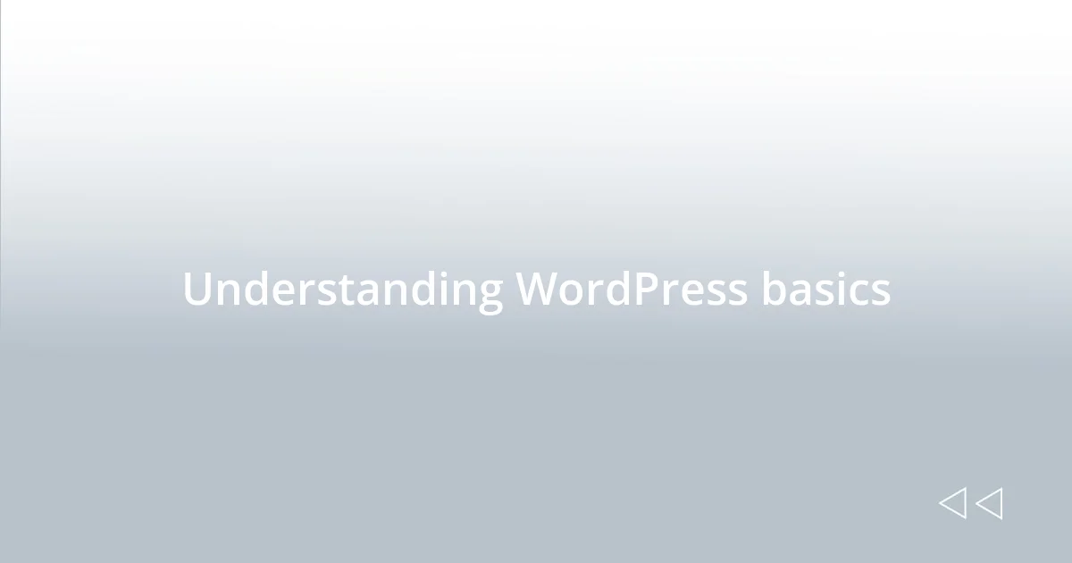 Understanding WordPress basics