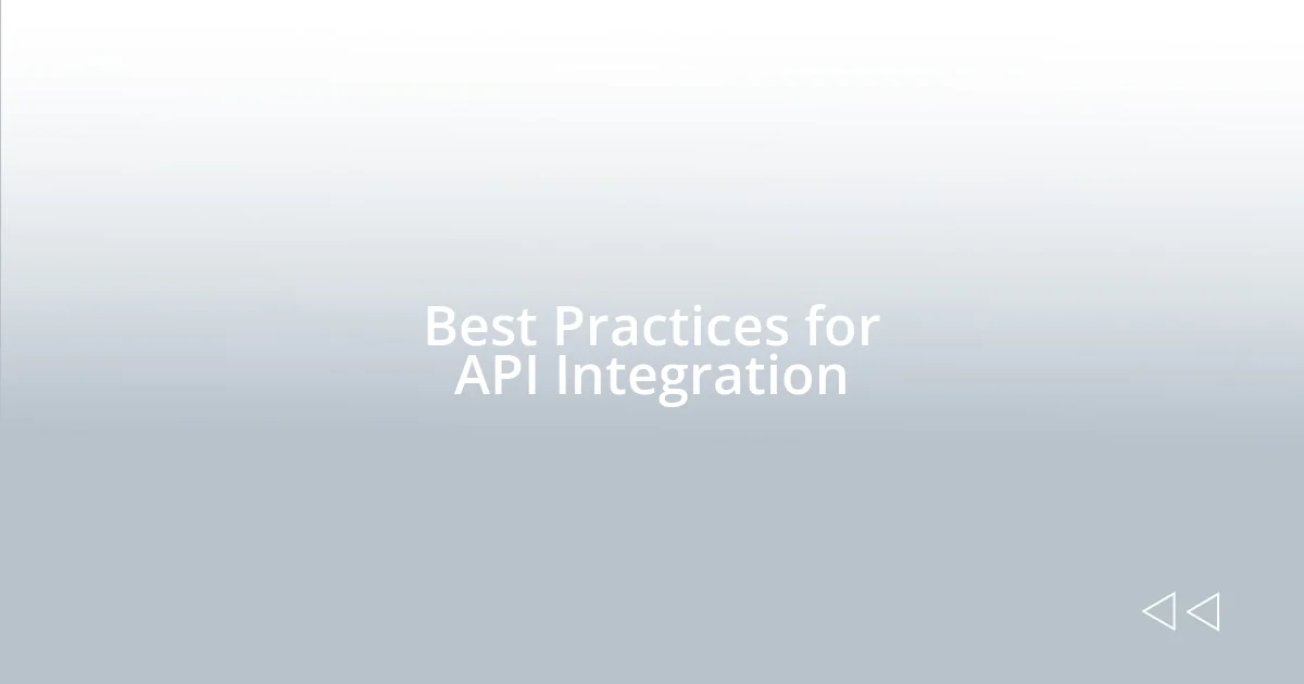 Best Practices for API Integration