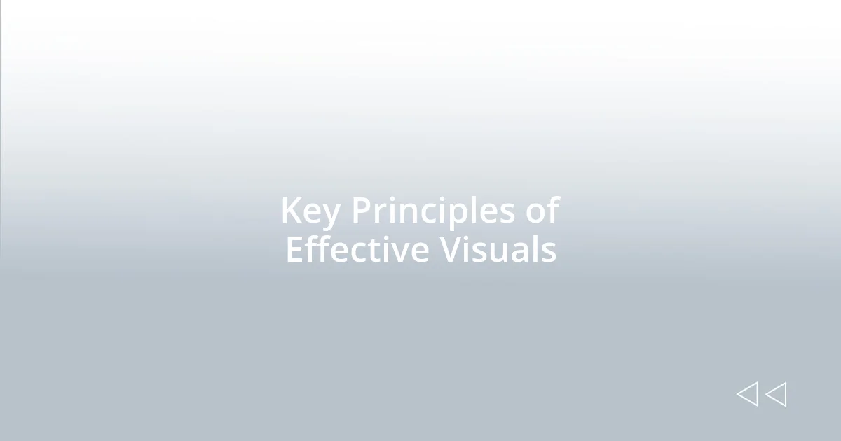 Key Principles of Effective Visuals
