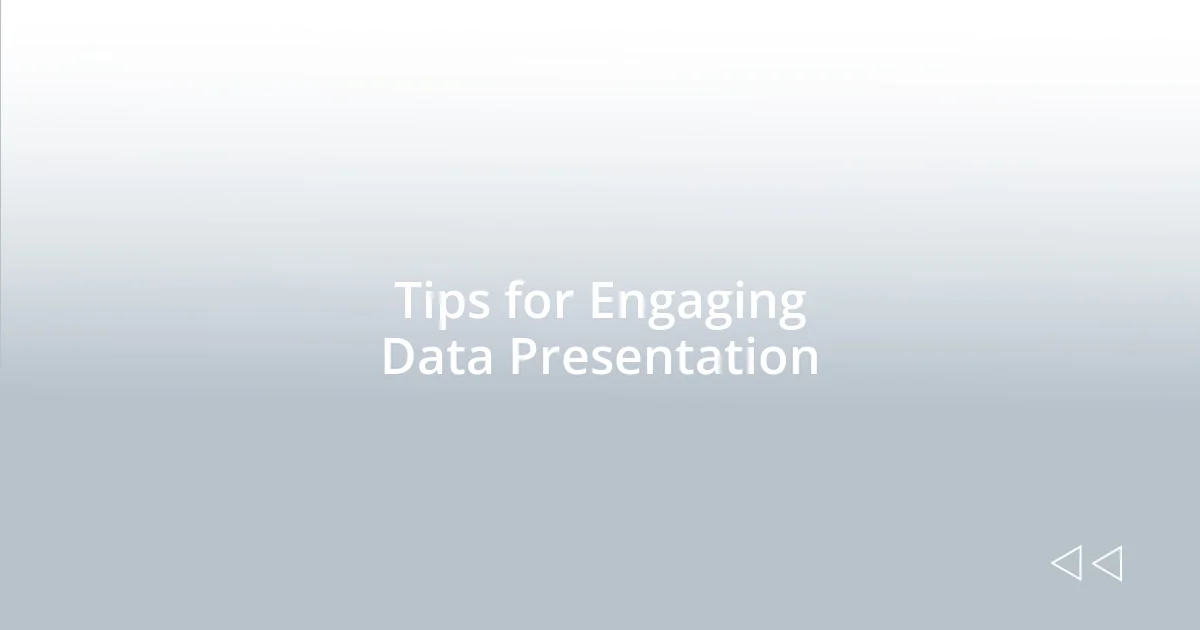 Tips for Engaging Data Presentation