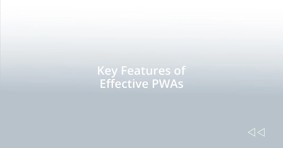 Key Features of Effective PWAs