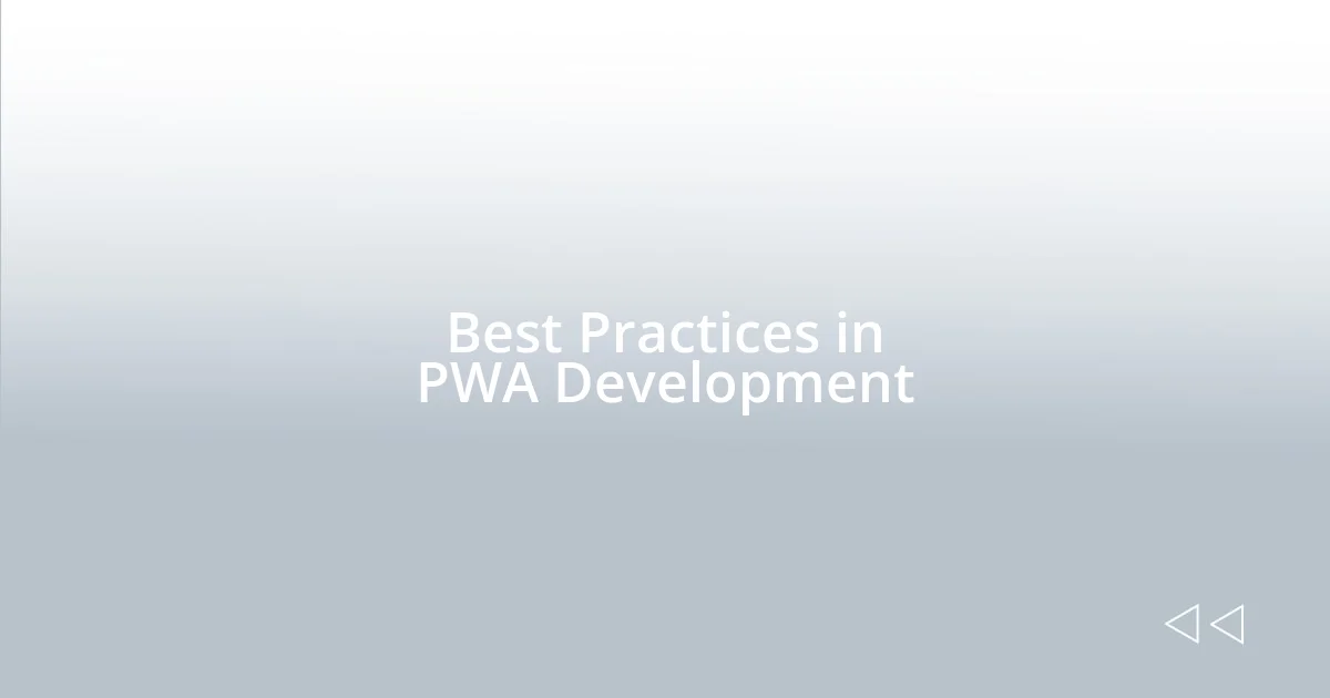 Best Practices in PWA Development