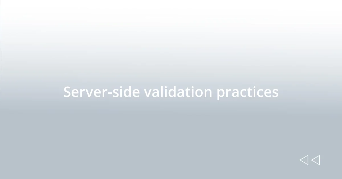 Server-side validation practices