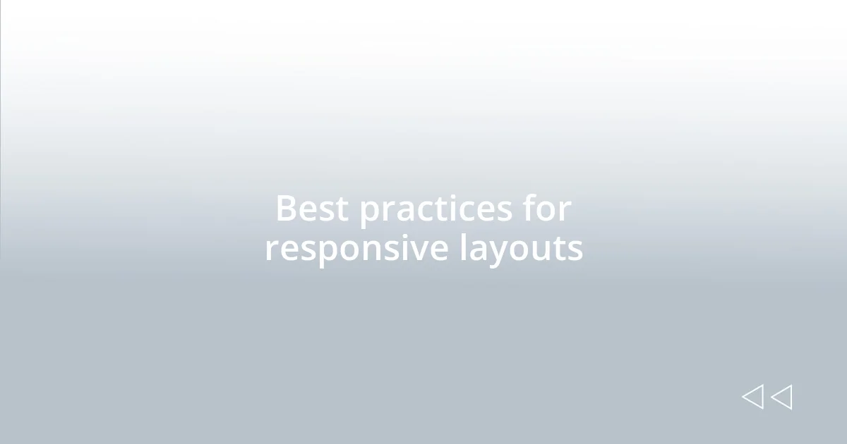 Best practices for responsive layouts