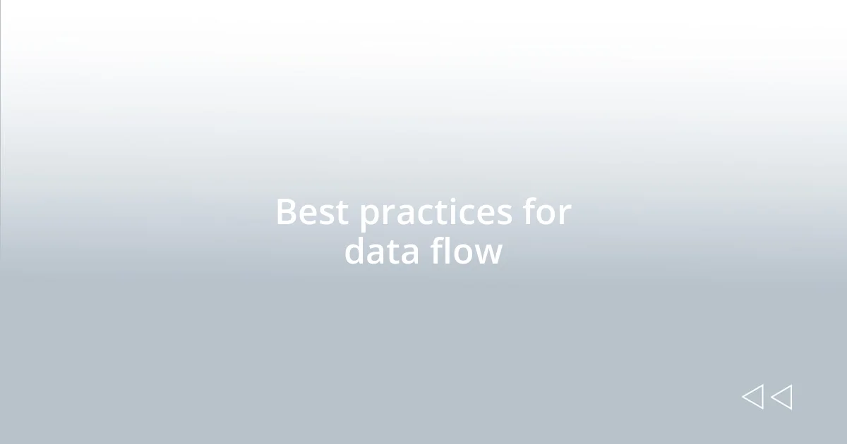 Best practices for data flow